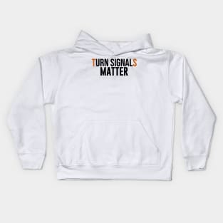 Turn Signals Matter Kids Hoodie